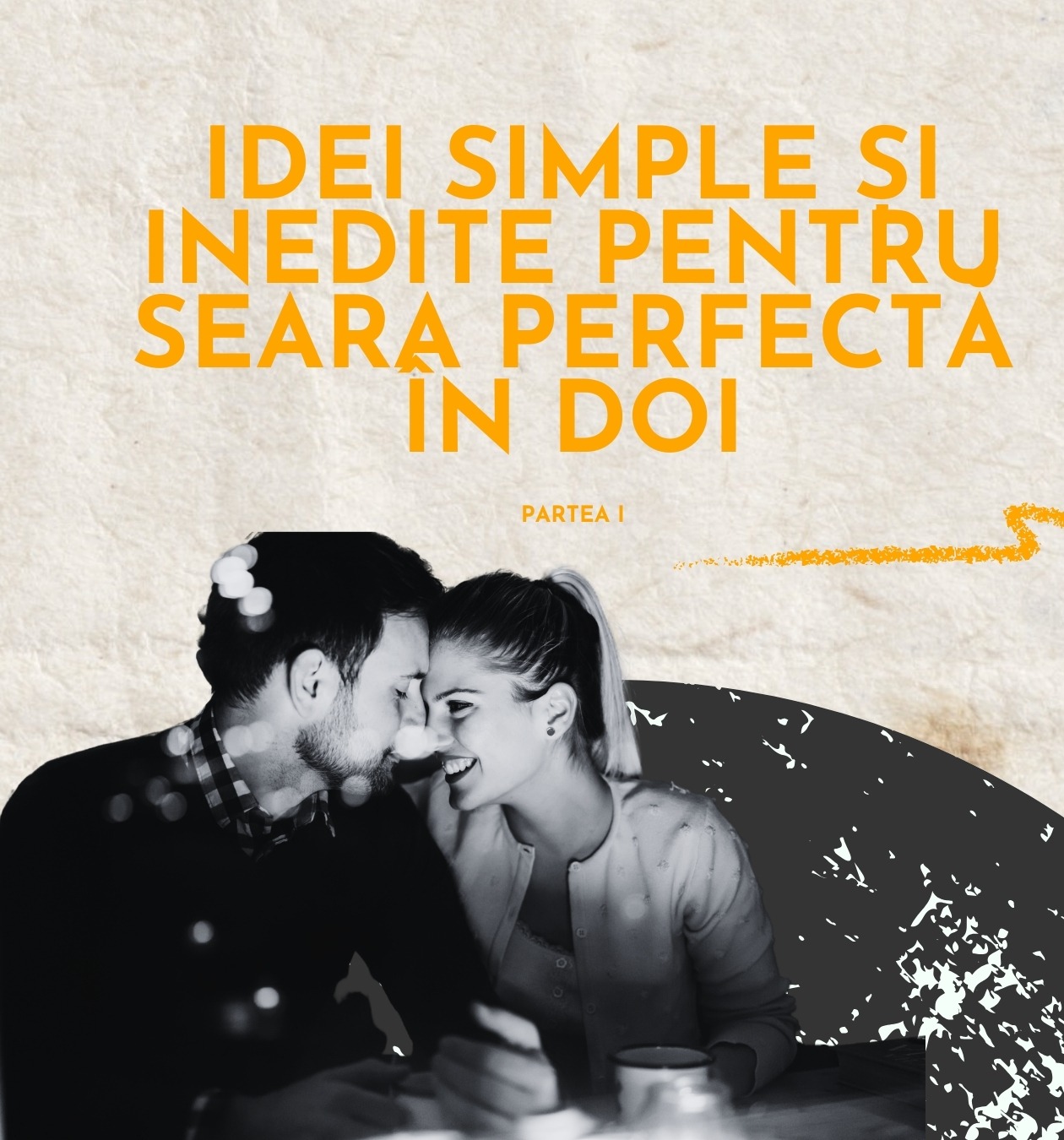 Idei Simple și Inedite pentru Seara Perfectă în Doi